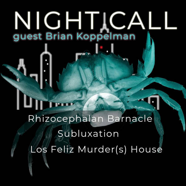 Parasitic Barnacles, Haunted Murder Houses, and Chriopractic Cults with Brian Koppelman