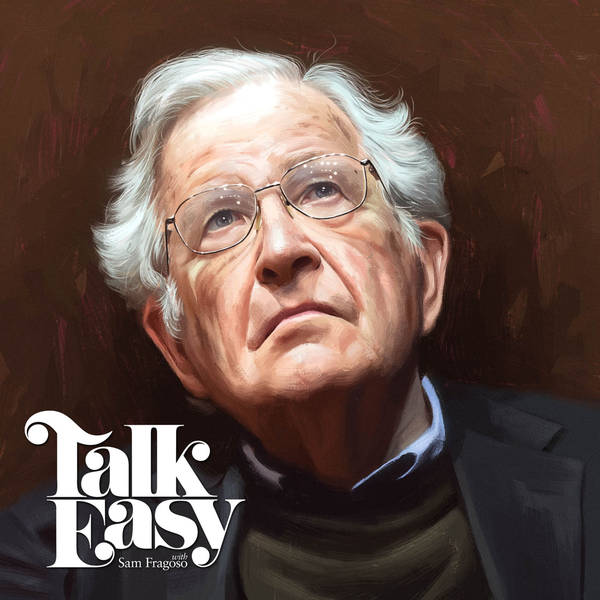 Episode 167 - Noam Chomsky (plus Dr. Ashish Jha of the Harvard Global Health Institute)