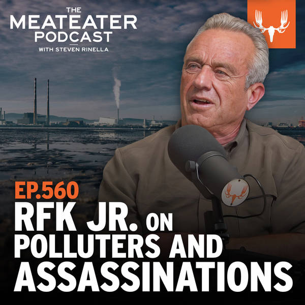 Ep. 560: RFK Jr. on Polluters, Falconry, and Assassinations