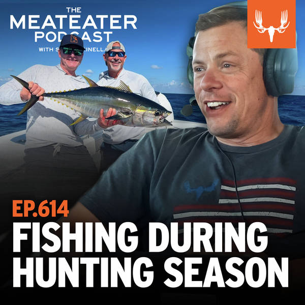 Ep. 614: Fishing During Hunting Season