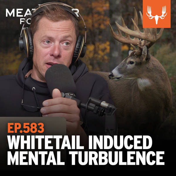 Ep. 583: BONUS - Whitetail Induced Mental Turbulence