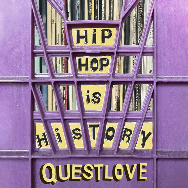 Introducing: Hip-Hop is History by Questlove