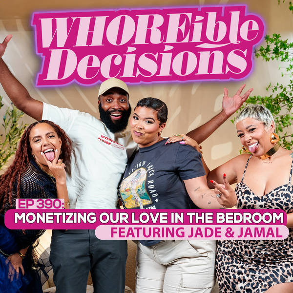 EP 390: Monetizing Our Love in the Bedroom (Ft. Jade & Jamal)