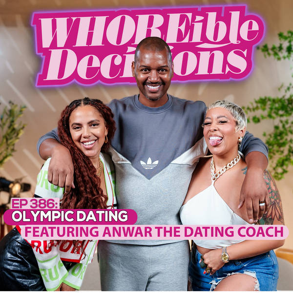 Whoreible Decisions: Olympic Dating ft. Anwar The Dating Coach