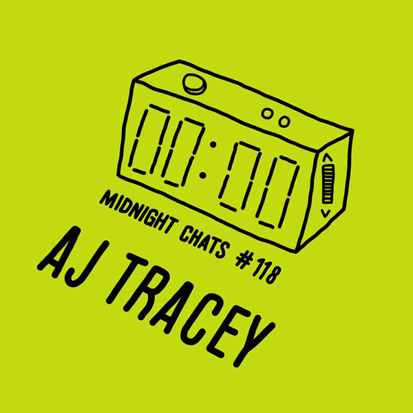 Ep 118: AJ Tracey