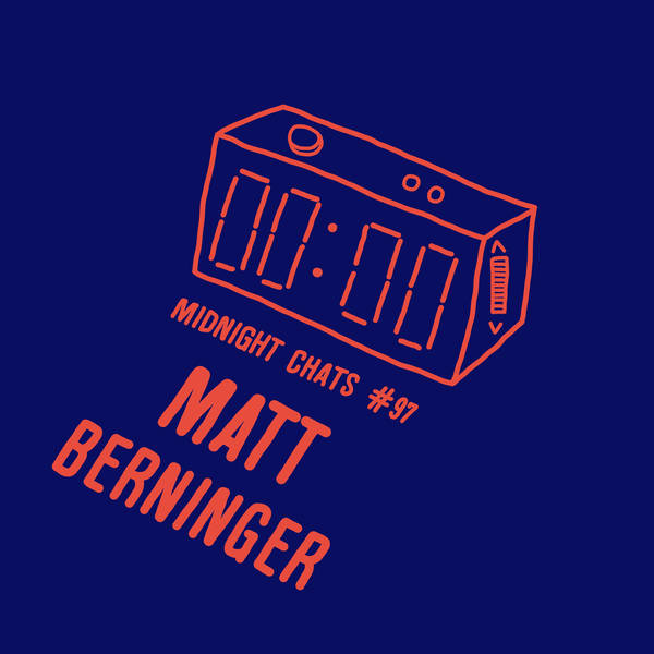 Ep 97: Matt Berninger from The National