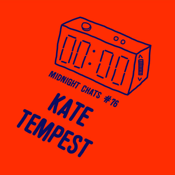 Ep 76: Kate Tempest