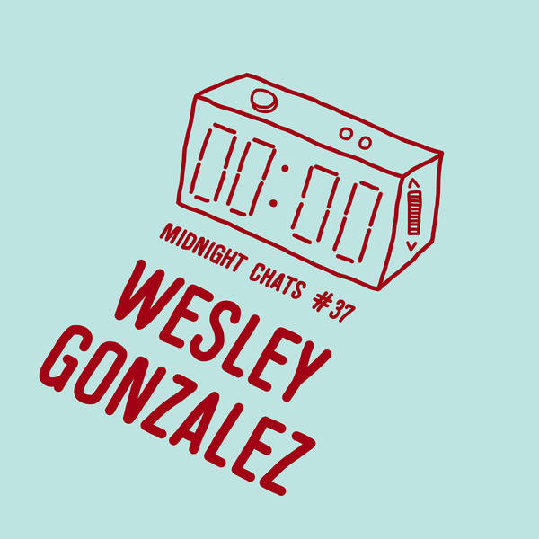 Ep 37: Wesley Gonzalez
