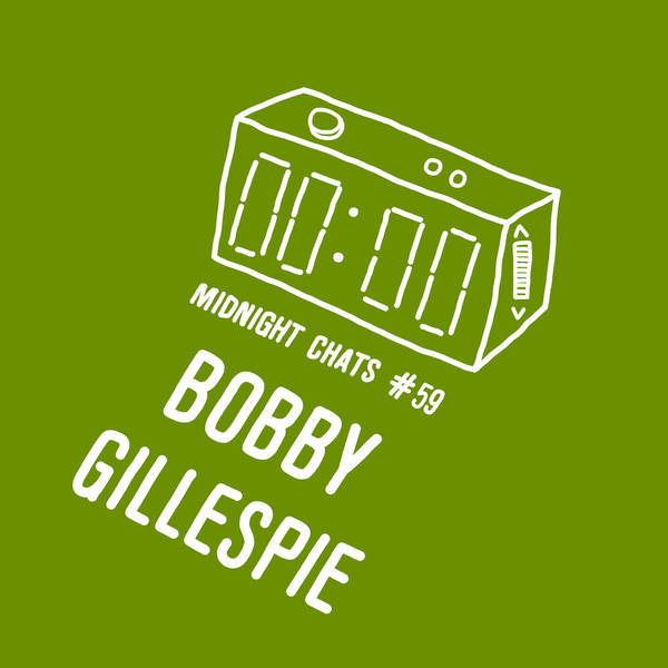 Ep 59: Primal Scream's Bobby Gillespie