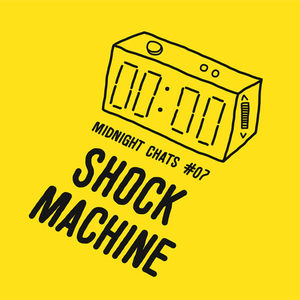 Ep 07: Shock Machine (James Righton)