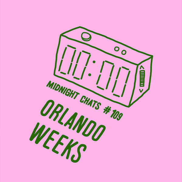 Ep 109: Orlando Weeks