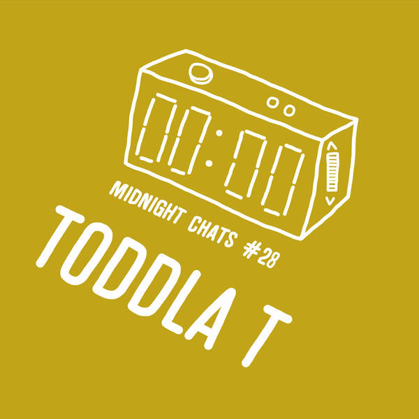Ep 28: Toddla T