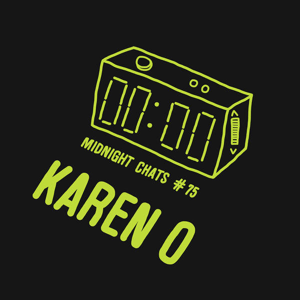 Ep 75: Karen O, Yeah Yeah Yeahs