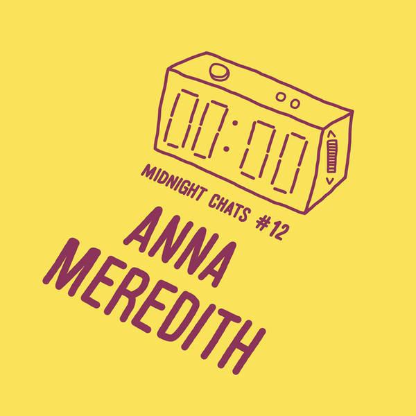 Ep 12: Anna Meredith