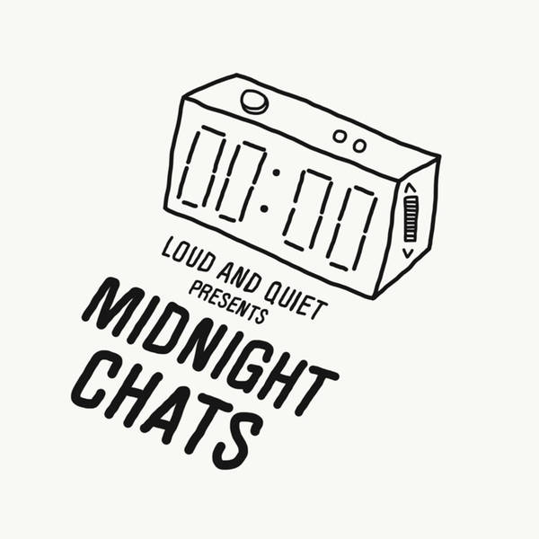 The future of Midnight Chats?