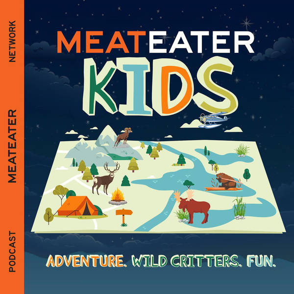 Ep. 580 : MeatEater Kids V