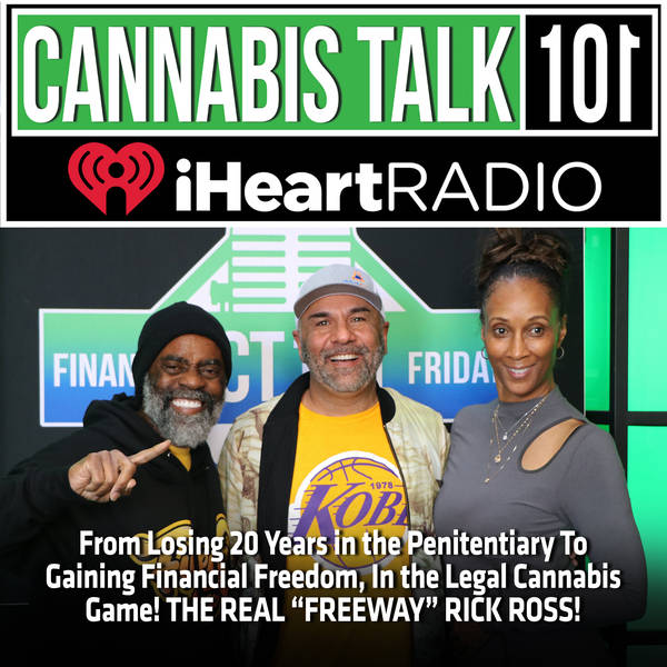 From Losing 20 Years in the Penitentiary To Gaining Financial Freedom, In the Legal Cannabis Game! THE REAL “FREEWAY” RICK ROSS!