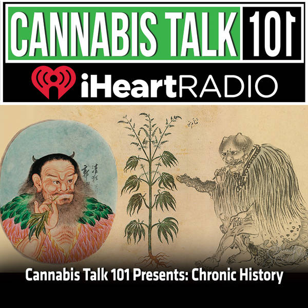 Cannabis Talk 101 Presents| Chronic History