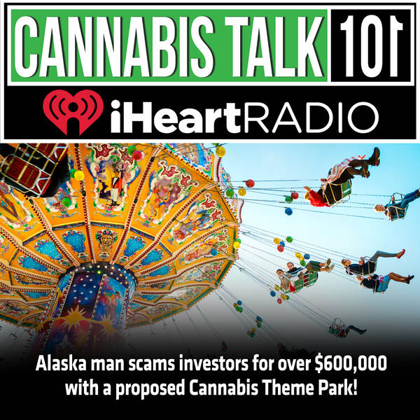 Alaska man scams investors for over $600,000 with a proposed Cannabis Theme Park!