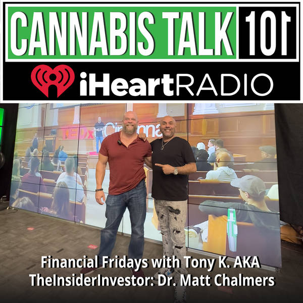 Financial Fridays with Tony K. AKA TheInsiderInvestor: Dr. Matt Chalmers