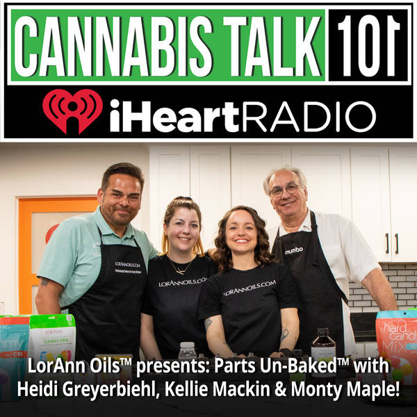 LorAnn Oils™ presents: Parts Un-Baked™ with Heidi Greyerbiehl, Kellie Mackin & Monty Maple!