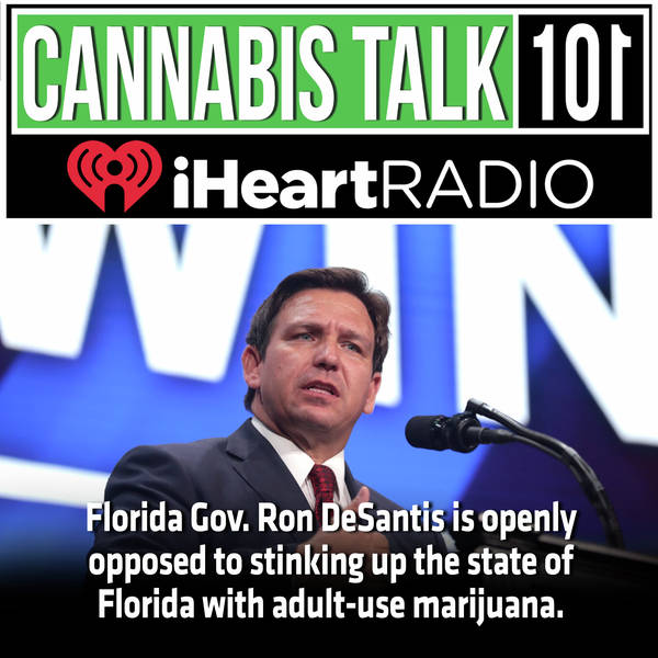 Florida Gov. Ron DeSantis is openly opposed to stinking up the state of Florida with adult-use marijuana.