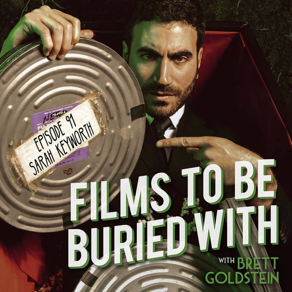 Sarah Keyworth • Films To Be Buried With with Brett Goldstein #91