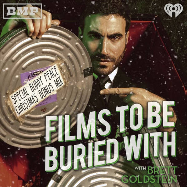 Buddy Peace Xmas Mix! • Films To Be Buried With with Brett Goldstein