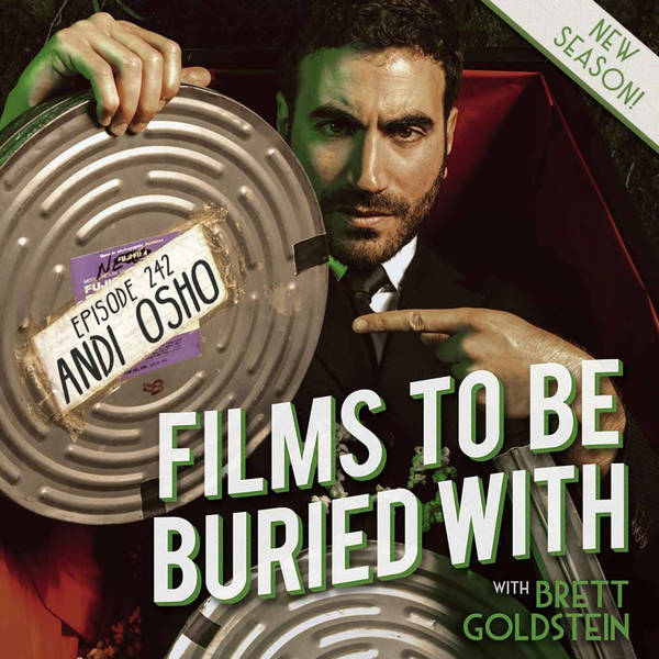 Andi Osho • Films To Be Buried With with Brett Goldstein #242