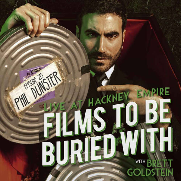 Phil Dunster (live @ Hackney Empire) • Films To Be Buried With with Brett Goldstein #213