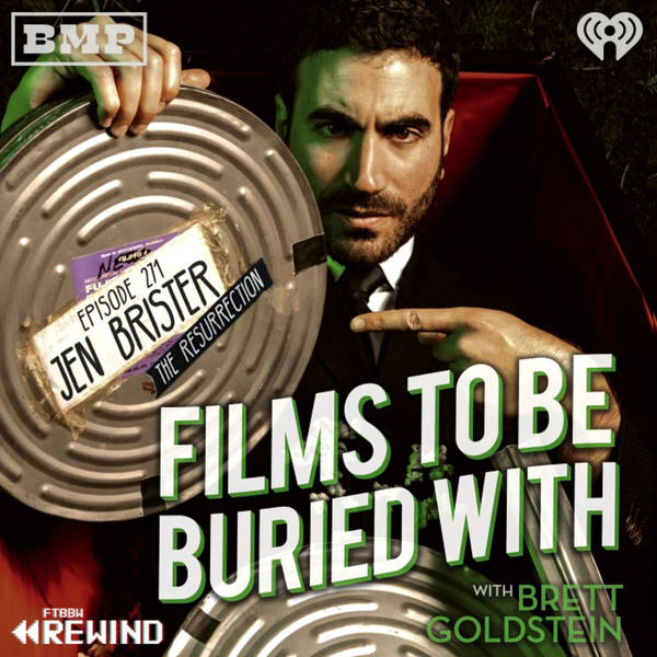 Jen Brister - The Resurrection (episode 115 rewind!) • Films To Be Buried With with Brett Goldstein #271