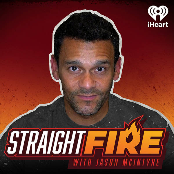 Straight Fire w/ Jason McIntyre - Celtics Should Can Their Coach, Don't Blame LeBron & Kyrie to the Lakers?