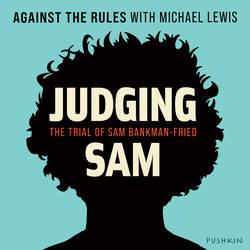 Against the Rules with Michael Lewis: The Trial of Sam Bankman-Fried image