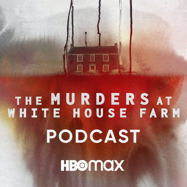The Murders at White House Farm: The Podcast
