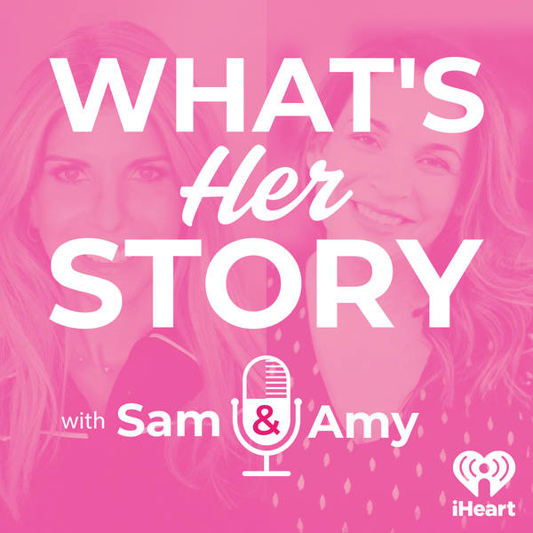 Introducing: What's Her Story with Sam & Amy