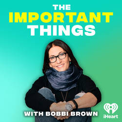 The Important Things with Bobbi Brown image