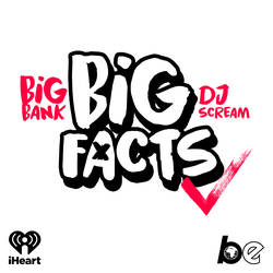 BIG FACTS with Big Bank & DJ Scream image