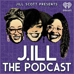 Jill Scott Presents: J.ill the Podcast image