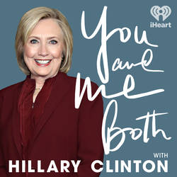 You and Me Both with Hillary Clinton image