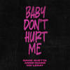 Baby Don't Hurt Me artwork