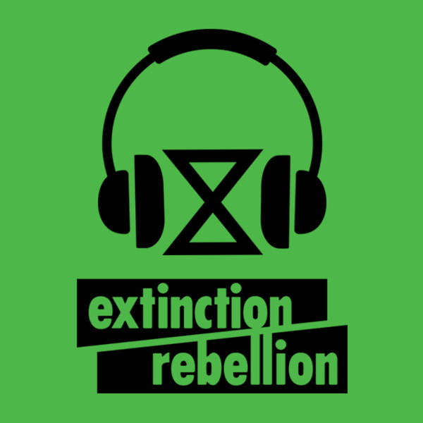 International Rebellion Podlet #3 - Green Futures
