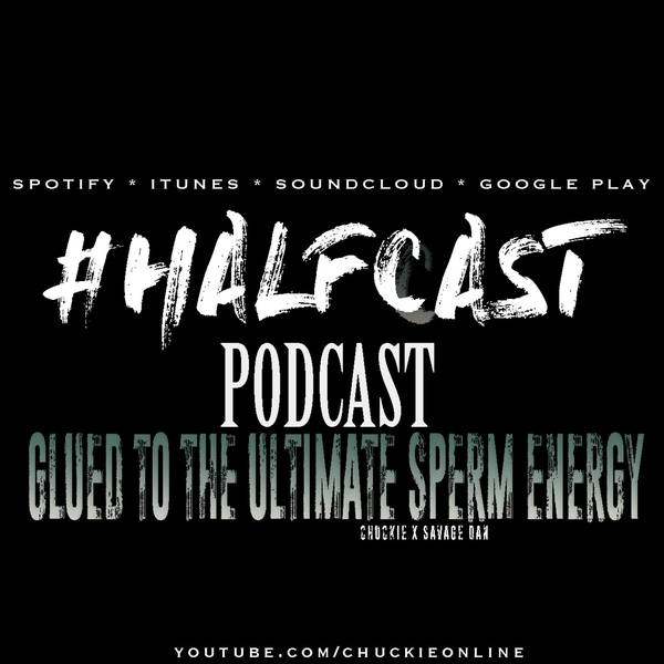 Episode 291: Glued To The Ultimate Sperm Energy