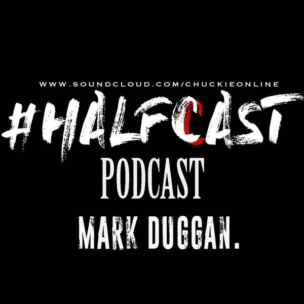 HALFCAST: Mark Duggan