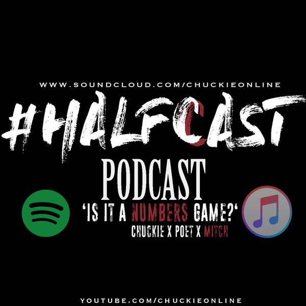 HALFCAST PODCAST: Is It A Numbers Game???