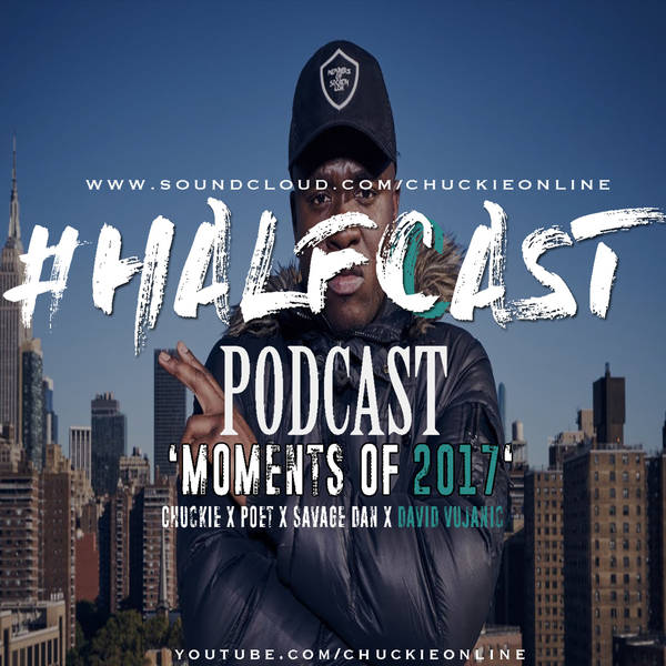HALFCAST PODCAST: Moments Of 2017