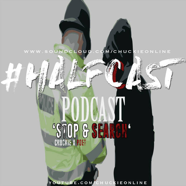 HALFCAST PODCAST: Stop & Search