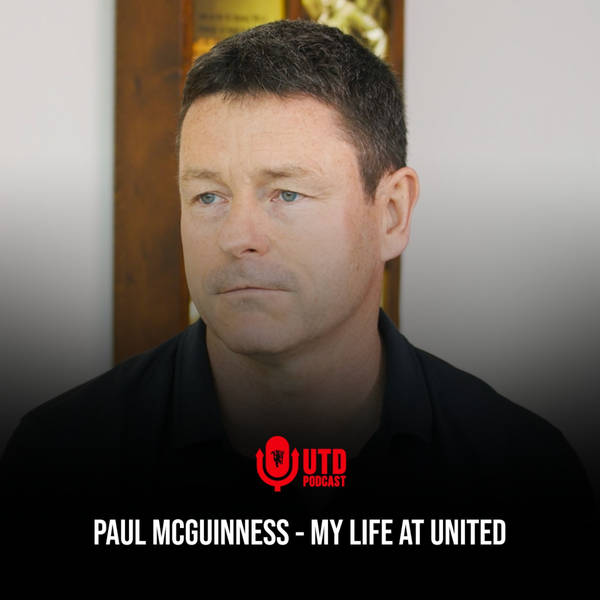 Paul McGuinness - My life at United