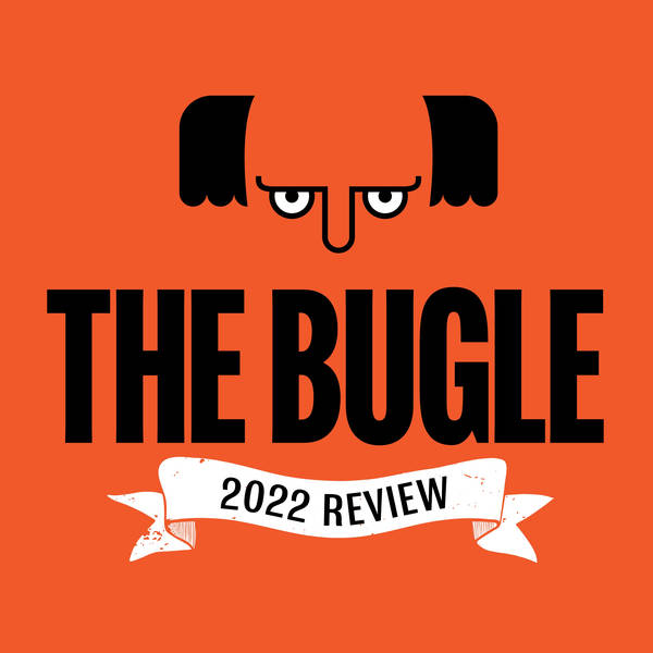 THE BUGLE REVIEWS 2022, PART 1