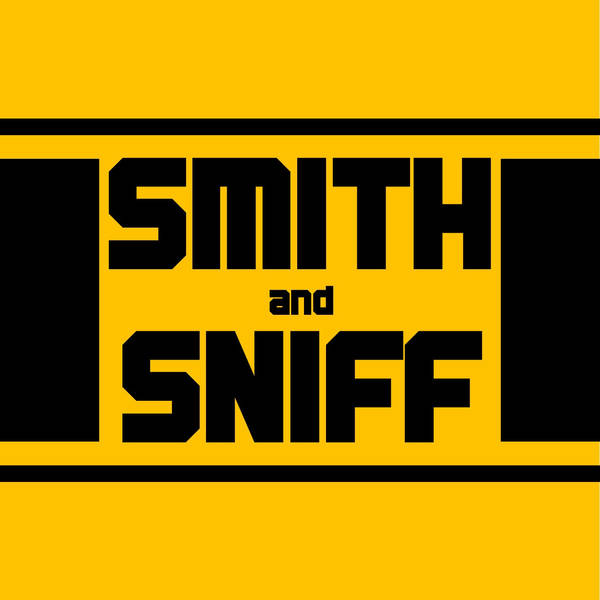 Smith and Sniff - Podcast