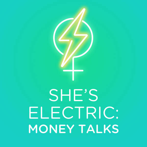 Money Talks: Part 1 - She's Electric